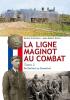 La ligne Maginot au combat - Tome 2 - Du Kerfent au Simserhof - TRUTTMANN Michel et GORCE Jean-Robert 
